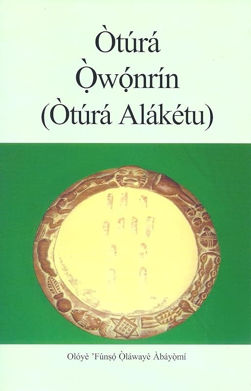 Otura Owonrin (Otura Alaketu) by Oloye Funso A. Olawaye