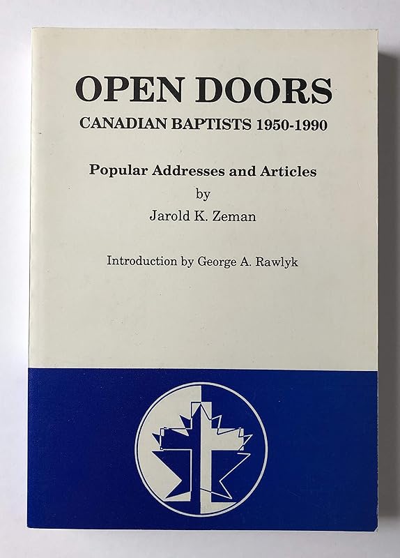 Open Doors Canadian Baptists 1950-1990 by Jarold K. Zeman