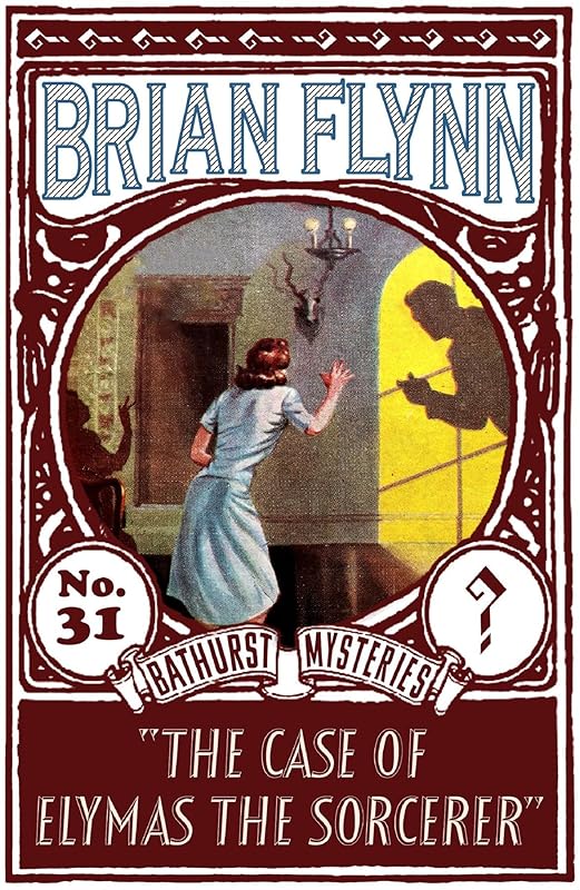 The Case of Elymas the Sorcerer: An Anthony Bathurst Mystery (The Anthony Bathurst Mysteries Book 31) by Brian Flynn