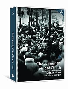 The Community-Minded Church: Resources for Connecting with the World Outside Your Walls