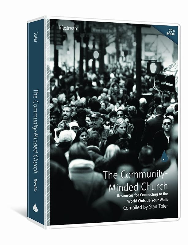The Community-Minded Church: Resources for Connecting with the World Outside Your Walls by Stan Toler