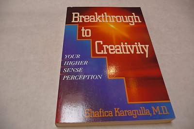 Breakthrough to Creativity: Your Higher Sense Perception