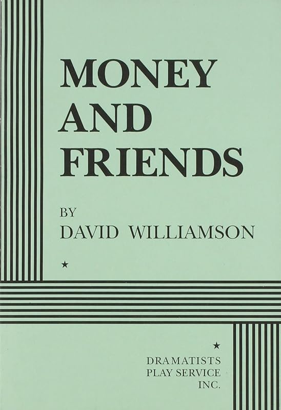 Money and Friends - Acting Edition (Acting Edition for Theater Productions) by David Williamson