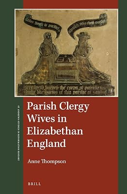 Parish Clergy Wives in Elizabethan England (St. Andrews Studies in Reformation History)