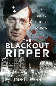 The Blackout Ripper: A Serial Killer in London, 1942