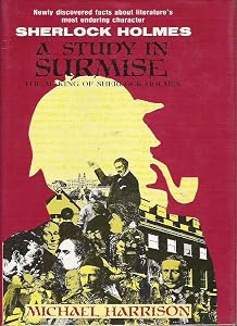 A Study in Surmise: The Making of Sherlock Holmes