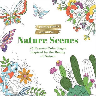Pretty Simple Coloring: Nature Scenes: 45 Easy-to-Color Pages Inspired by the Beauty of Nature