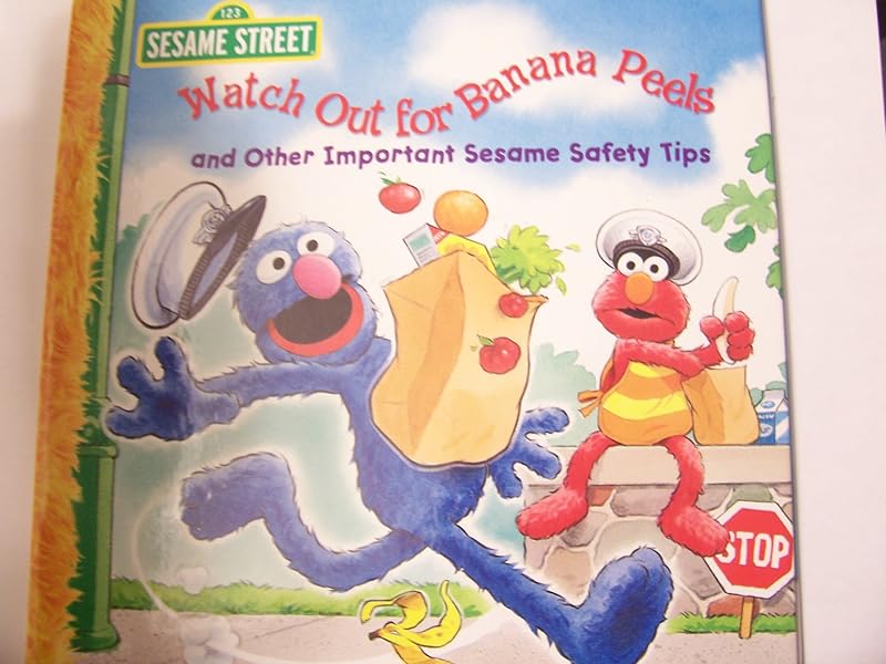 Sesame Street Watch Out for Banana Peels: And Other Important Sesame Safety Tips (2011) by unknown author