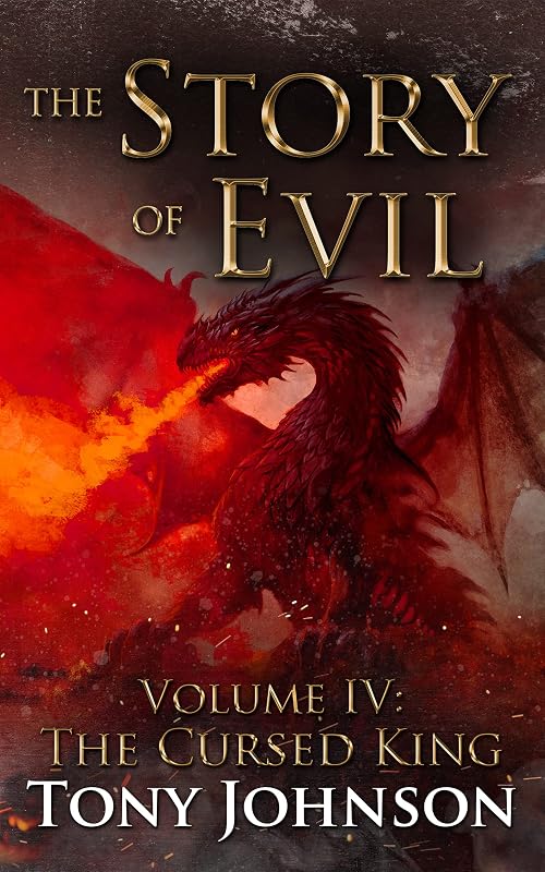 The Story of Evil - Volume IV: The Cursed King by Tony Johnson