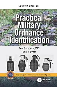 Practical Military Ordnance Identification, Second Edition (Practical Aspects of Criminal and Forensic Investigations) by Thomas Gersbeck