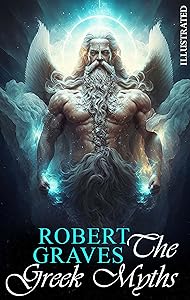 The Greek Myths. Illustrated by Robert Graves