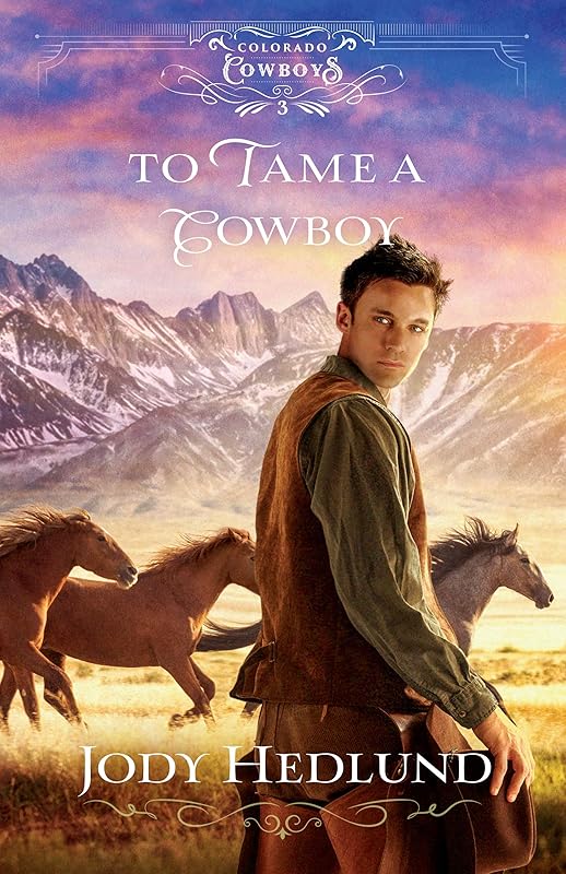 To Tame a Cowboy (Colorado Cowboys) by Jody Hedlund