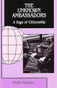 The Unknown Ambassadors: A Saga of Citizenship by Phyllis Michaux