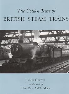 The Golden Years of British Steam Trains