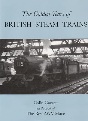 The Golden Years of British Steam Trains