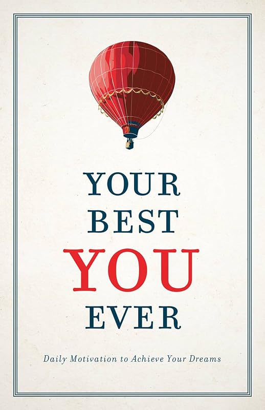 Your Best You Ever: Daily Motivation to Achieve Your Dreams by Freeman-Smith