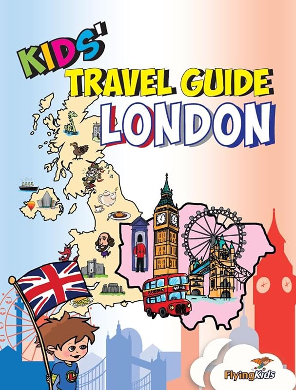 Kids' Travel Guide - London: The fun way to discover London - especially for kids by FlyingKids