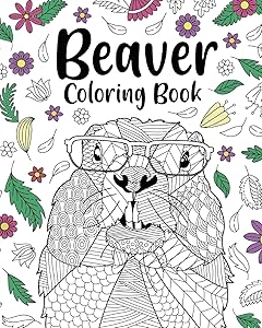 Beaver Coloring Book: Adult Coloring Books for Beaver Lovers, Beaver Patterns Mandala and Relaxing by Paperland