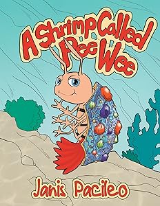 A Shrimp Called Pee Wee by Janis Pacileo