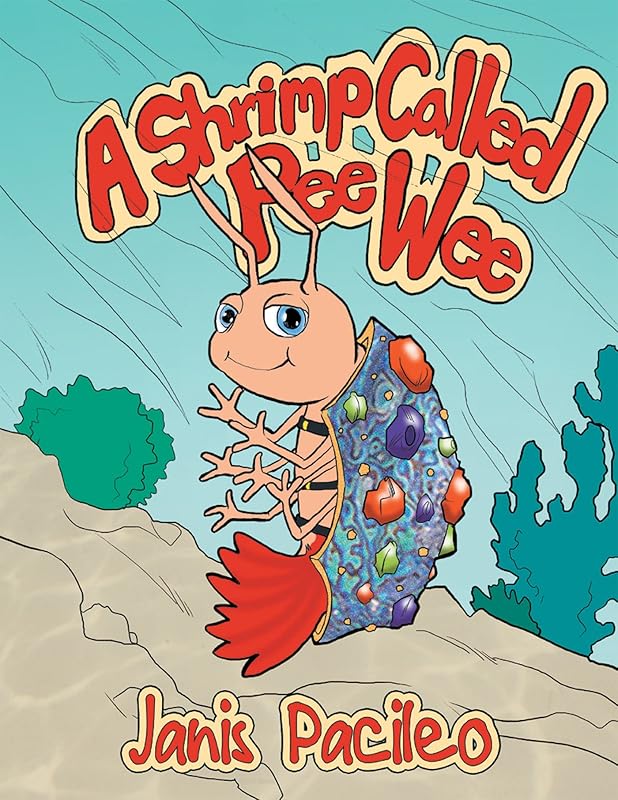 A Shrimp Called Pee Wee by Janis Pacileo