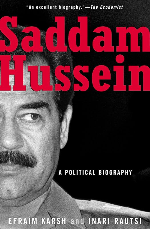 Saddam Hussein: A Political Biography by Efraim Karsh