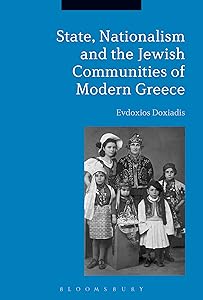 State, Nationalism, and the Jewish Communities of Modern Greece by Evdoxios Doxiadis