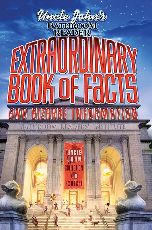 Uncle John's Bathroom Reader: Extraordinary Book of Facts and Bizarre Information by Bathroom Readers' Institute