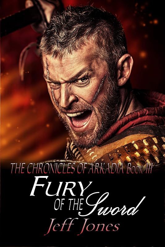 Fury of the sword (The Chronicles of Arkadia) by Jeff Jones