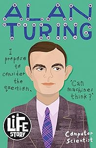 Alan Turing (A Life Story)