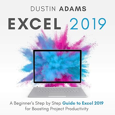 Excel 2019: A Beginner's Step by Step Guide to Excel 2019 for Boosting Project Productivity