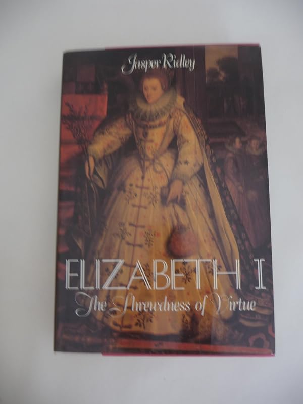 Elizabeth I by Jasper Ridley