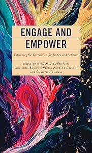 Engage and Empower: Expanding the Curriculum for Justice and Activism by Mary Amanda Stewart