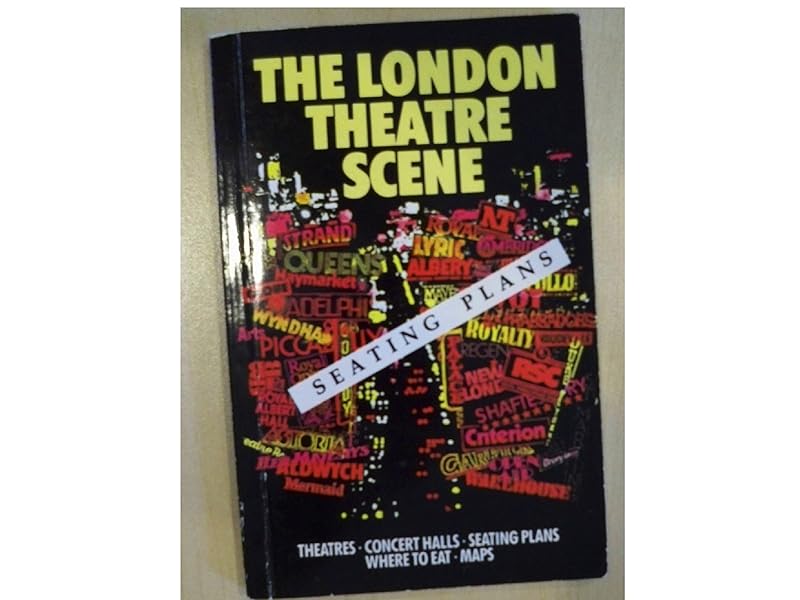 The London Theatre Scene/Seating Plans by Susan Elms