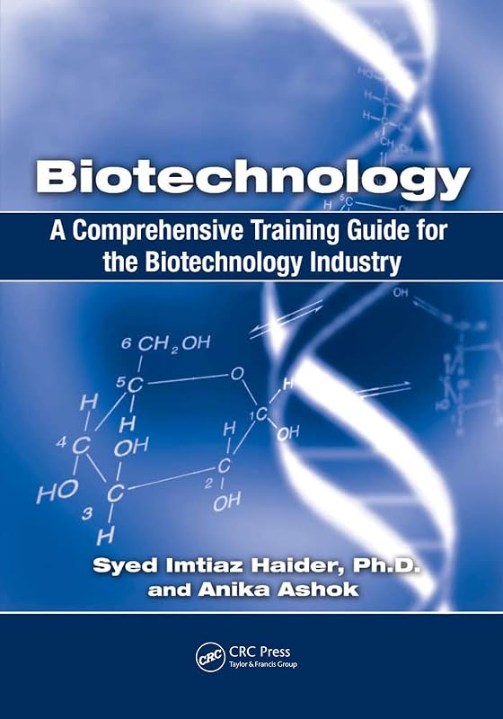 Biotechnology: A Comprehensive Training Guide for the Biotechnology Industry by Syed Imtiaz Haider