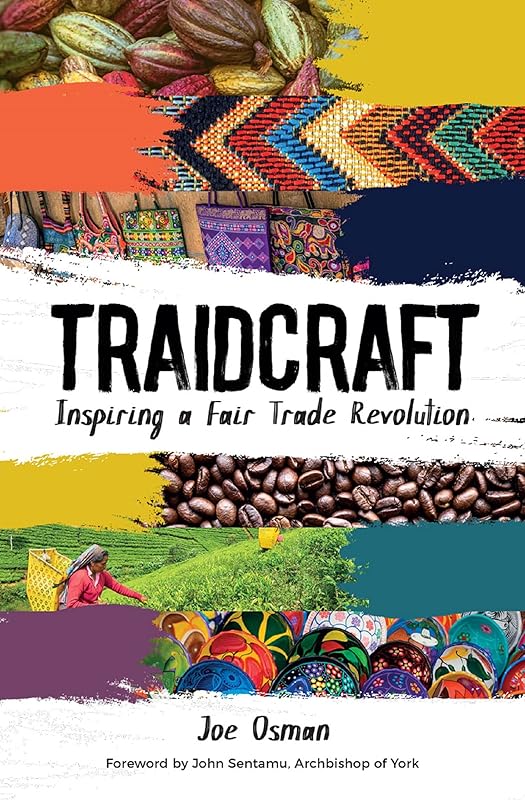 Traidcraft: Inspiring a Fair Trade Revolution by Joe Osman