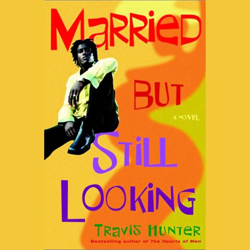 Married But Still Looking by Travis Hunter