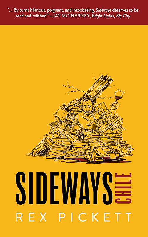 Sideways: Chile (The Sideways Series) (Sideways, 3) by Rex Pickett
