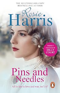 Pins And Needles: a compelling and dramatic page-turning Welsh saga from much-loved and bestselling author Rosie Harris.