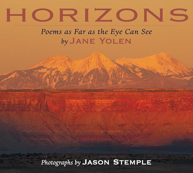 Horizons: Poems as Far as the Eye Can See by Jane Yolen