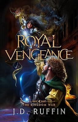 Royal Vengeance: An Epic Fantasy Adventure (The Kingdom War Book 4)