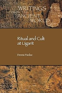 Ritual and Cult at Ugarit (Writings from the Ancient World) (English, Ugaritic and Ugaritic Edition) by Dennis Pardee