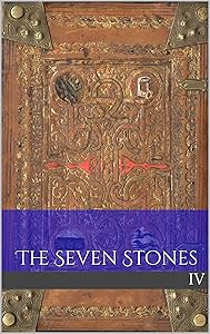 The Seven Stones: Book IV by Germane Throckmorton