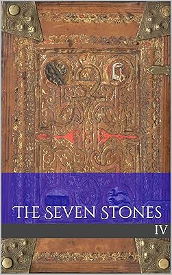 The Seven Stones: Book IV
