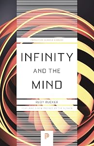 Infinity and the Mind: The Science and Philosophy of the Infinite (Princeton Science Library Book 86) by Rudolf V Rucker