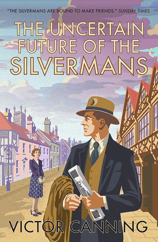 The Uncertain Future of the Silvermans (Classic Canning Book 6) by Victor Canning