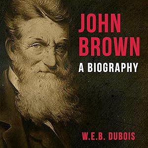 John Brown by W. E. B. Du Bois