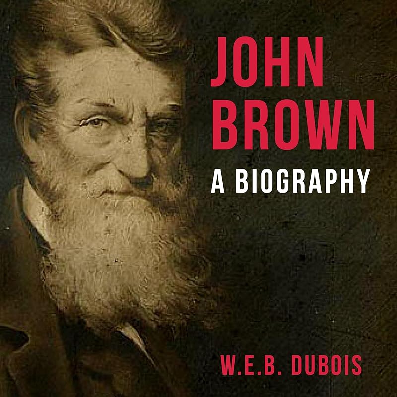 John Brown by W. E. B. Du Bois