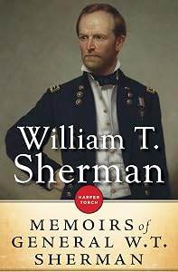 The Memoirs Of General William T. Sherman by William T. Sherman