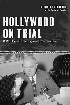 Hollywood on Trial: McCarthyism's war against the movies (Hollywood Stars)