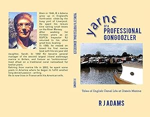Yarns of a Professional Gongoozler: Tales of English Canal Life at Dixie's Marina by R J Adams